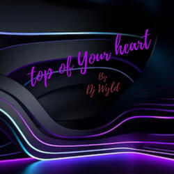 Top Of Your Heart