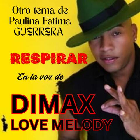 RESPIRAR un regalo divino (feat DIMAX LOVE MELODY)