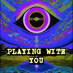 Playing With You