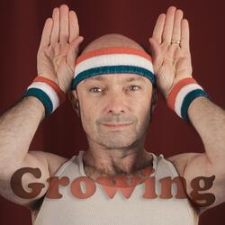 Growing