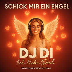 Schick mir ein Engel | DJ DI Ich Liebe Dich