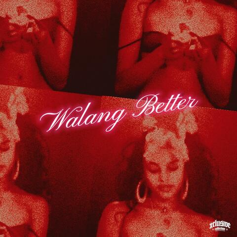 Walang Better