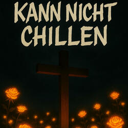 Kann nicht chillen