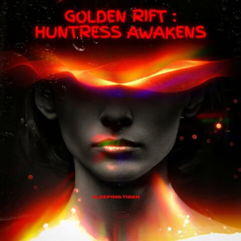 GOLDEN RIFT : HUNTRESS AWAKENS