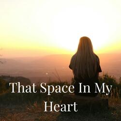 That Space In My Heart