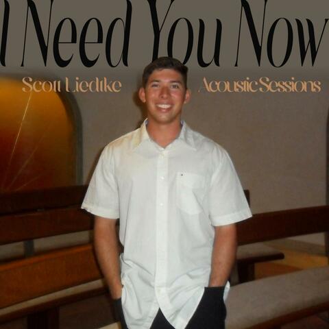 I Need You Now (Acoustic Sessions)