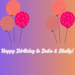 Happy Birthday Bubu & Shelly