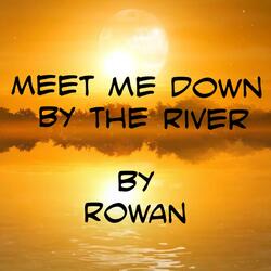 Meet me down by the river