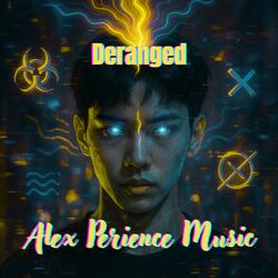 Deranged