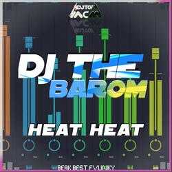 Dj The Barom X Heat Heat (Beak Beat Mixerd)