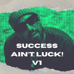 Success Ain’t Luck, It’s Hustle (Motivational Rap Anthem for Dream Chasers)