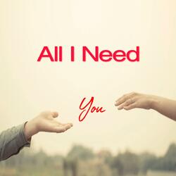 All I Need Is You (feat. Saltwater Kisses)