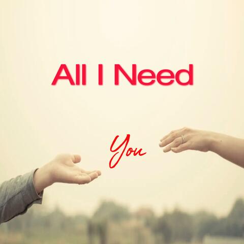 All I Need Is You (feat. Saltwater Kisses)