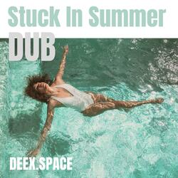 Stuck in Summer (Dub Master Land)