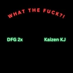 WHAT THE FUCK?! (feat. DFG 2x)