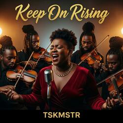 Keep On Rising