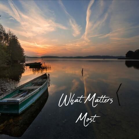 What Matters Most (feat. Saltwater Kisses)
