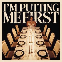 I'm Putting Me First