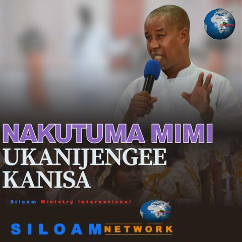NAKUTUMA MIMI UKANIJENGEE KANISA