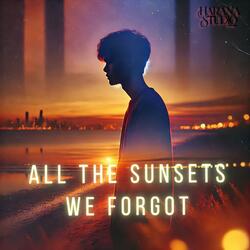 All The Sunsets We Forgot