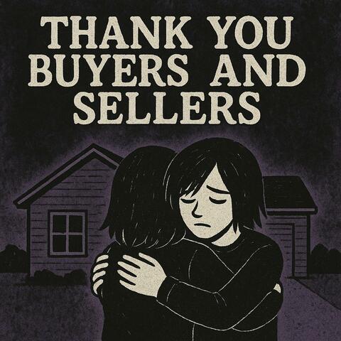 Thank you, Buyers and Sellers