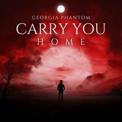 Carry You Home