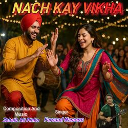 NACH KAY VIKHA TU