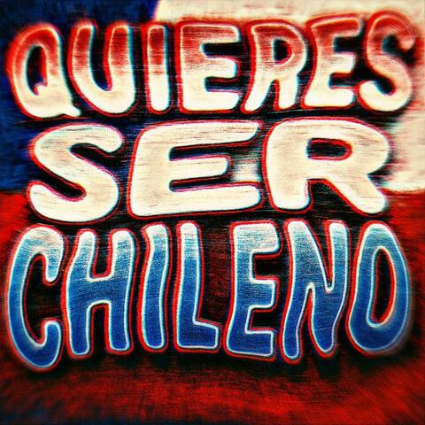 QUIERES SER CHILENO