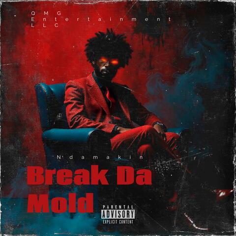 Break Da Mold