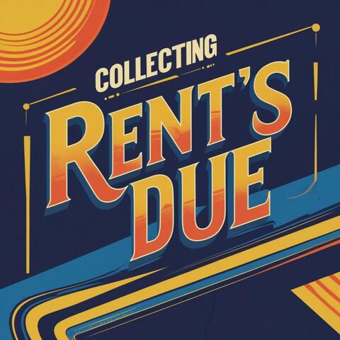 RENT’S DUE