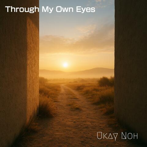 Through My Own Eyes