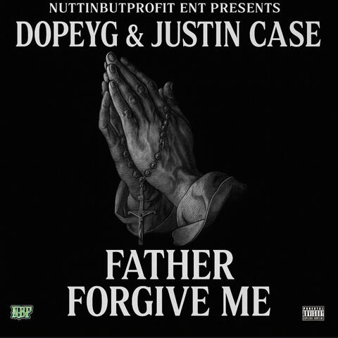 Father Forgive Me (feat. Justin Case)