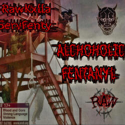 ALCOHOLIC FENTANYL (feat. SERVFENTY)