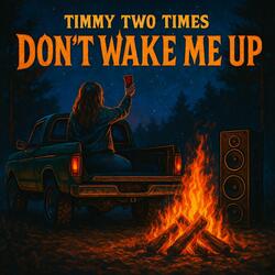 Don't Wake Me Up!