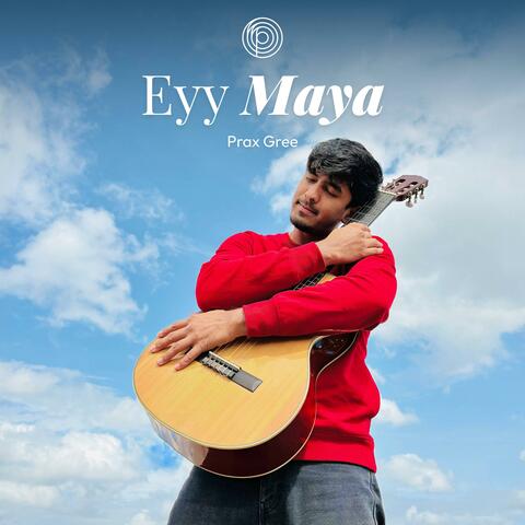 Eyy Maya (ए मायाँ)