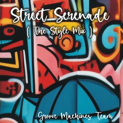 Street Serenade  (The Style Mix)