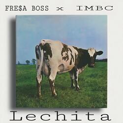 Lechita (feat. FRE$A BOSS)