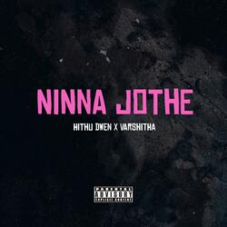 Ninna Jothe (feat. Varshitha Nandagopal)