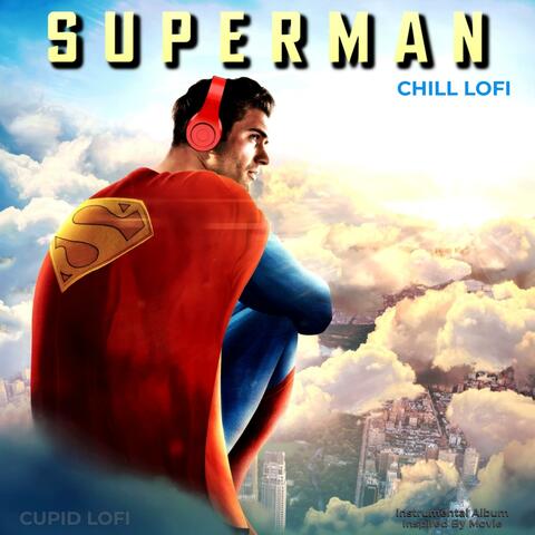 SUPERMAN (Chill Lofi)