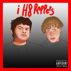 I H8 RAPPERS (feat. Zack Cokas)