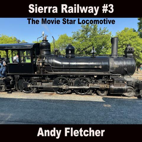 Sierra Railway #3 (The Movie Star Locomotive)