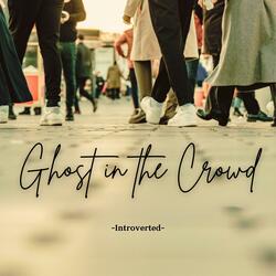 Ghost In The Crowd