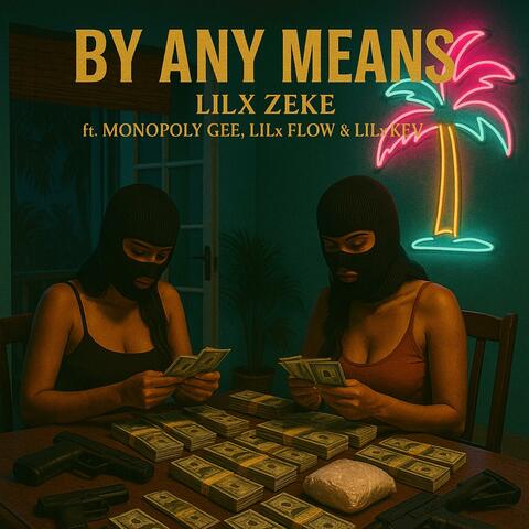 By Any Means (feat. Lilx Zeke, Lilx Kev & Lilx Flow)