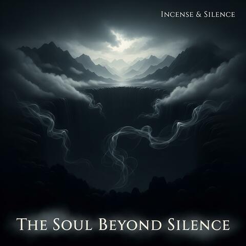 The Soul Beyond Silence