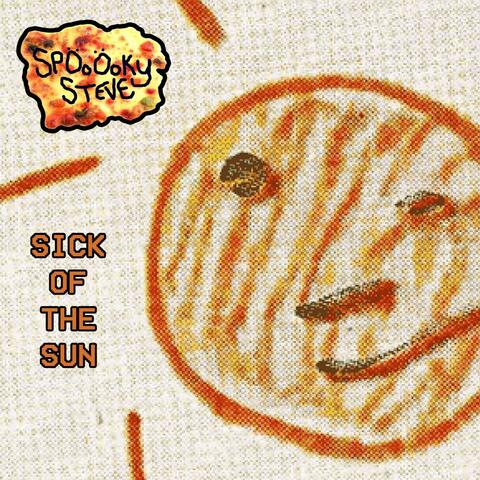 Sick of the Sun