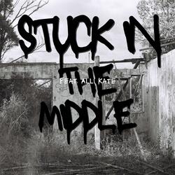Stuck In The Middle (feat. Alli Kate)
