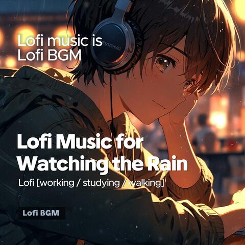 Lofi Music for Watching the Rain (Lofi Music)