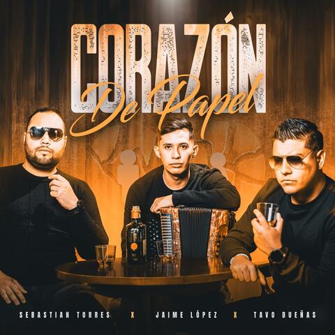 CORAZON DE PAPEL (feat. SEBASTAIN TORRES & TAVO DUEÑAS)
