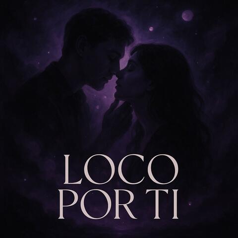 Loco Por Ti