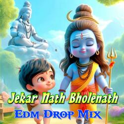 Jekar Nath Bholenath EDM Drop Mixx